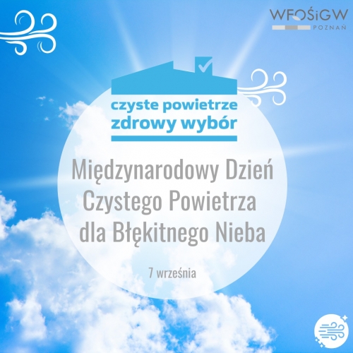 Zdjęcie do aktualności: Międzynarodowy Dzień Czystego Powietrza ustanowiony przez ONZ wiecej